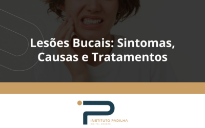 Lesões Bucais: Sintomas, Causas e Tratamentos