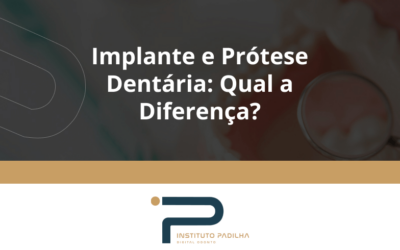 Implante e Prótese Dentária: Qual a Diferença?